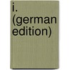 I. (German Edition) by Bauszus Hugo