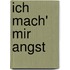 Ich mach' mir Angst