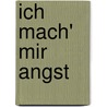 Ich mach' mir Angst door Michael Oertel