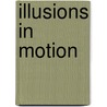 Illusions in Motion door Erkki Huhtamo