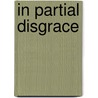 In Partial Disgrace by Charles Newman