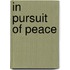 In Pursuit Of Peace