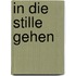 In die Stille gehen