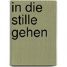In die Stille gehen by Omraam Mikhael Aivanhov