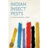 Indian Insect Pests door H. (Harold) Maxwell-Lefroy