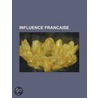 Influence Francaise by Livres Groupe
