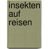 Insekten Auf Reisen by E.T. Nielsen