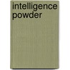 Intelligence Powder door Yacine Kateb
