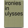 Ironies In  Ulysses door David Wright