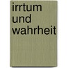 Irrtum und Wahrheit by Konrad Martin