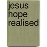 Jesus Hope Realised door Peter Brain