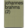 Johannes Brahms (2) door Max Kalbeck