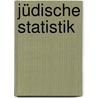 Jüdische Statistik door FüR. Jüdische Statistik Verein