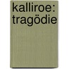 Kalliroe: Tragödie door Apel August