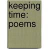 Keeping Time: Poems door Judith Moffett