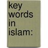 Key Words In Islam: by Ron Geaves