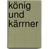 König und Kärrner door Rudolf Stratz