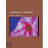 L'Amour Et La Peste door Charles du Bois-Melly