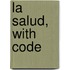 La Salud, With Code