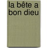 La bête a bon dieu door Albert Champeau