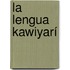 La lengua kawiyarí