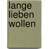 Lange lieben wollen door Andrea J. Larson