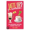 Latte or Cappuccino by Hilly Janes