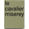 Le Cavalier Miserey by Abel Hermant