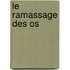 Le ramassage des os