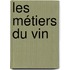 Les métiers du vin