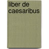 Liber de Caesaribus by Sextus Aurelius Victor