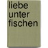 Liebe unter Fischen
