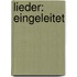 Lieder: Eingeleitet
