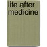 Life After Medicine