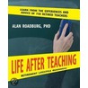 Life After Teaching door Alan Roadburg