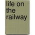Life on the Railway