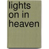 Lights on in Heaven door Richard Haines