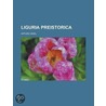 Liguria Preistorica by Arturo Issel