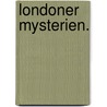 Londoner Mysterien. door Paul Feval