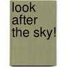 Look After the Sky! door Unknown