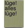 Lüge! Alles Lüge! by Avner Werner Less