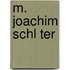 M. Joachim Schl Ter