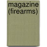 Magazine (Firearms) door Frederic P. Miller