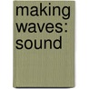Making Waves: Sound by Steven Parker