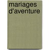Mariages D'Aventure door Mile Gaboriau