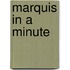 Marquis in a Minute