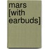 Mars [With Earbuds]