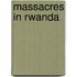 Massacres in Rwanda