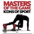Masters of the game