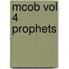 McOb Vol 4 Prophets by Watson E. Mills